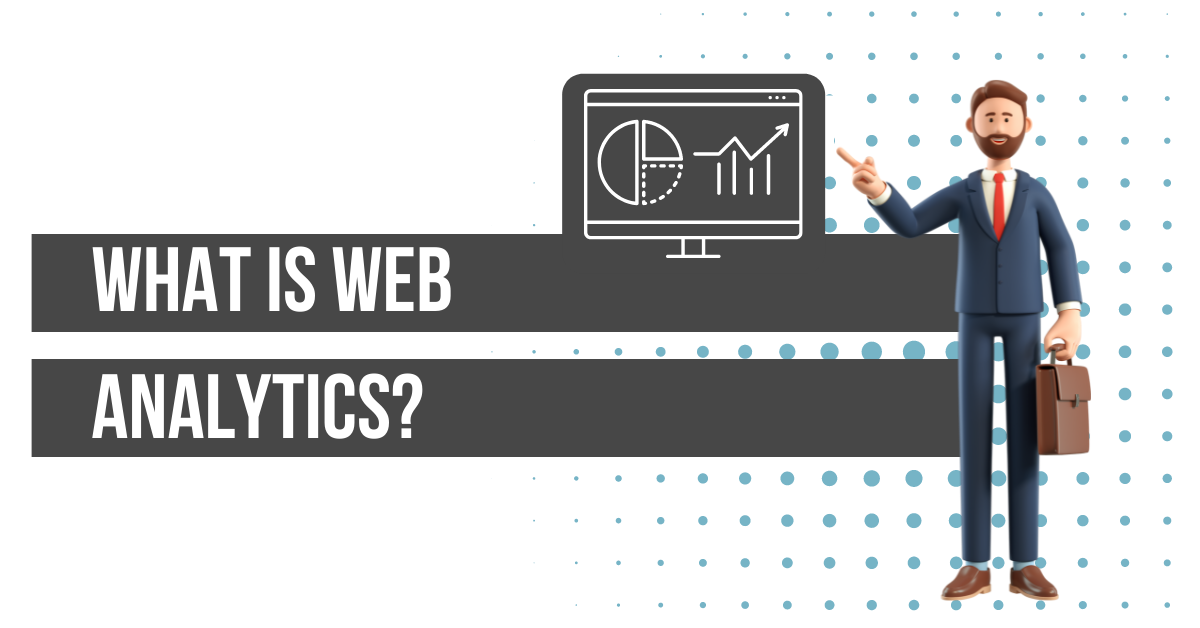 What is Web Analytics?