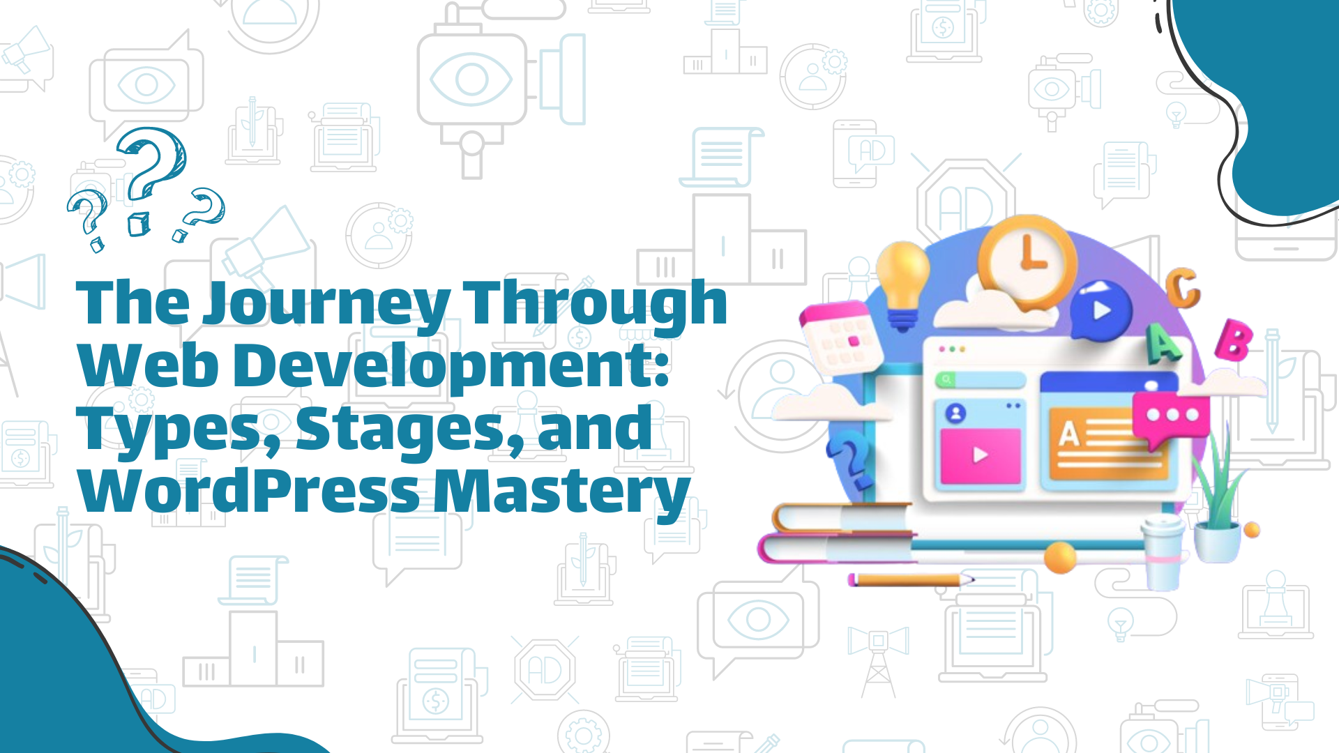 The Journey Through Web Development Types, Stages, and WordPress Mastery