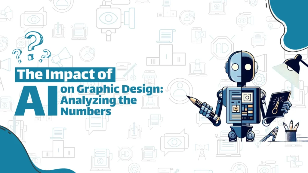 The Impact of AI on Graphic Design: Analyzing the Numbers