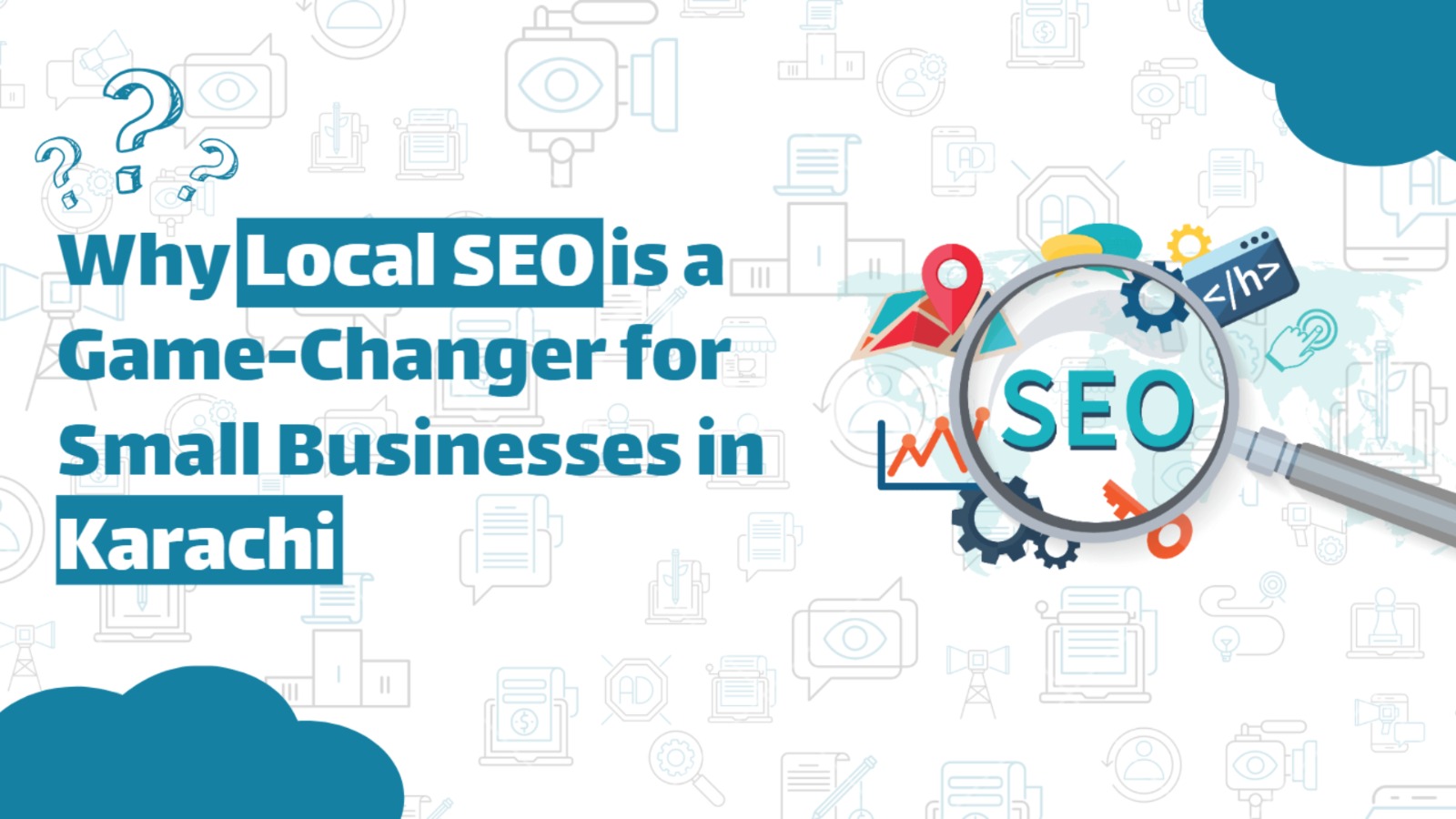 Why Local SEO is a Game-Changer for Small Businesses in Karachi
