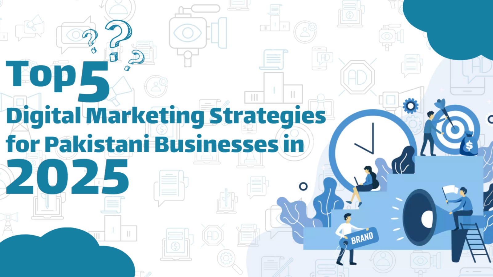 Top 5 Digital Marketing Strategies for Pakistani Businesses in 2025
