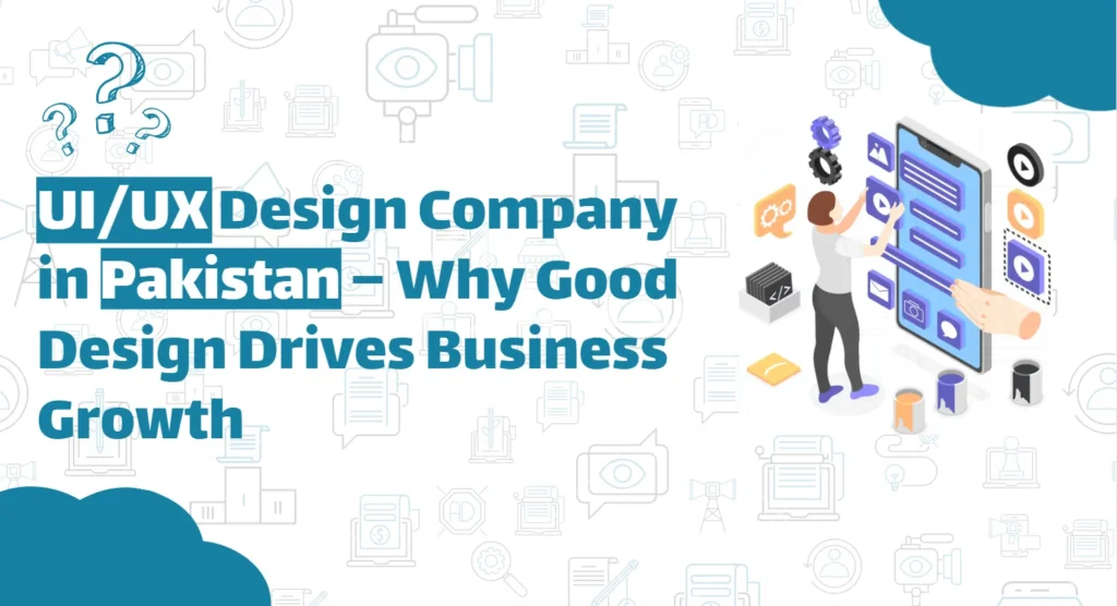 Branding & UI/UX Design: Why a Branding Agency in Karachi is Essential for Growth (2025 Guide)
